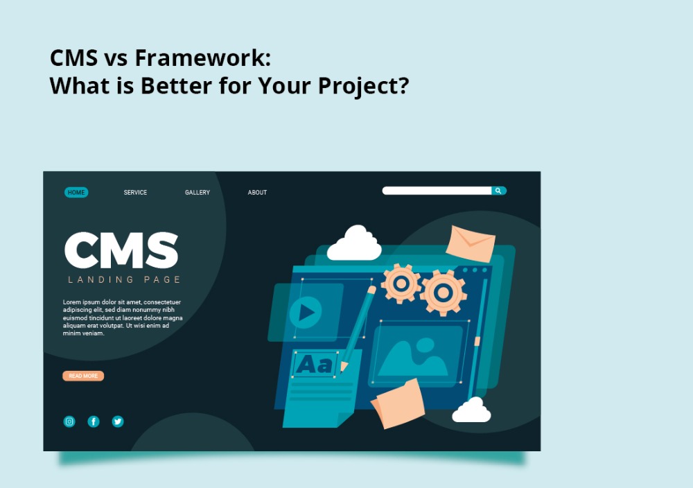 CMS vs Framework: What is Better for Your Project?